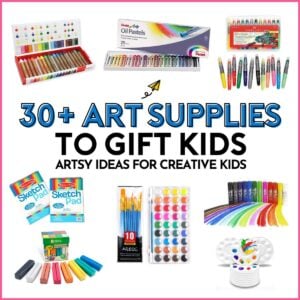 30+ Art Supplies to Gift Kids: Artsy ideas for creative kids. Image is white with 8 art supplies on it.