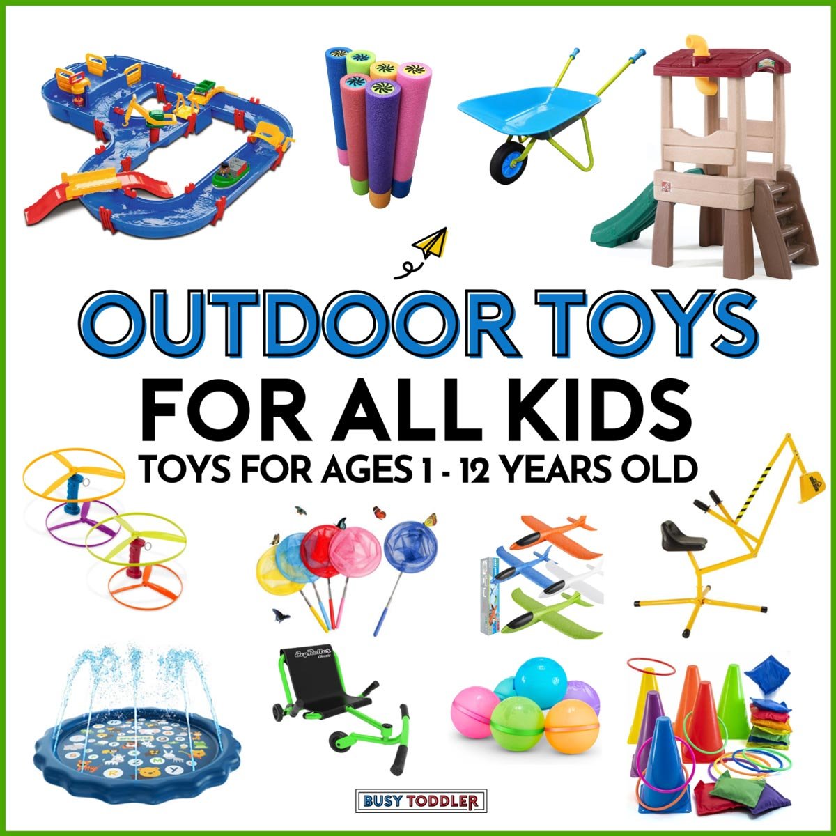 Outdoor Toys for All Ages: toys for ages 1-12 years olds